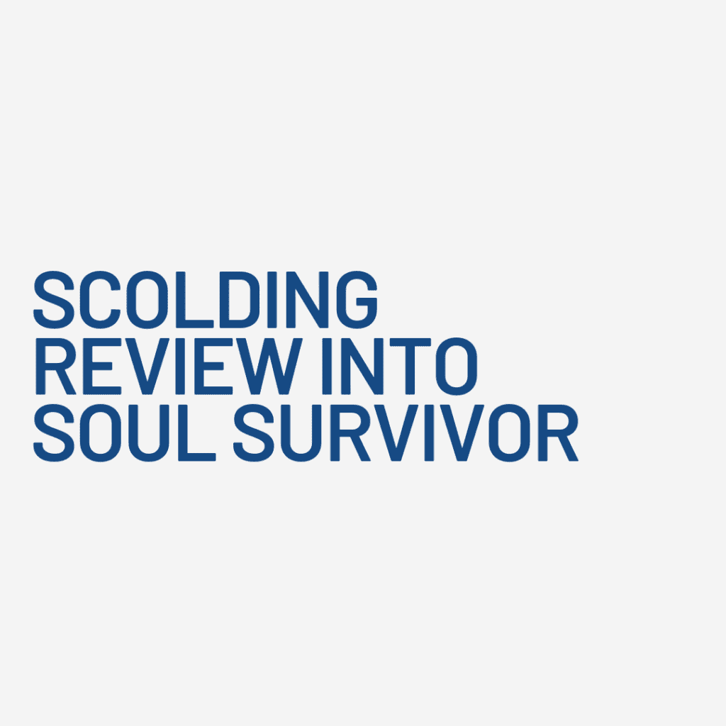 Statement: Scolding Review into Soul Survivor