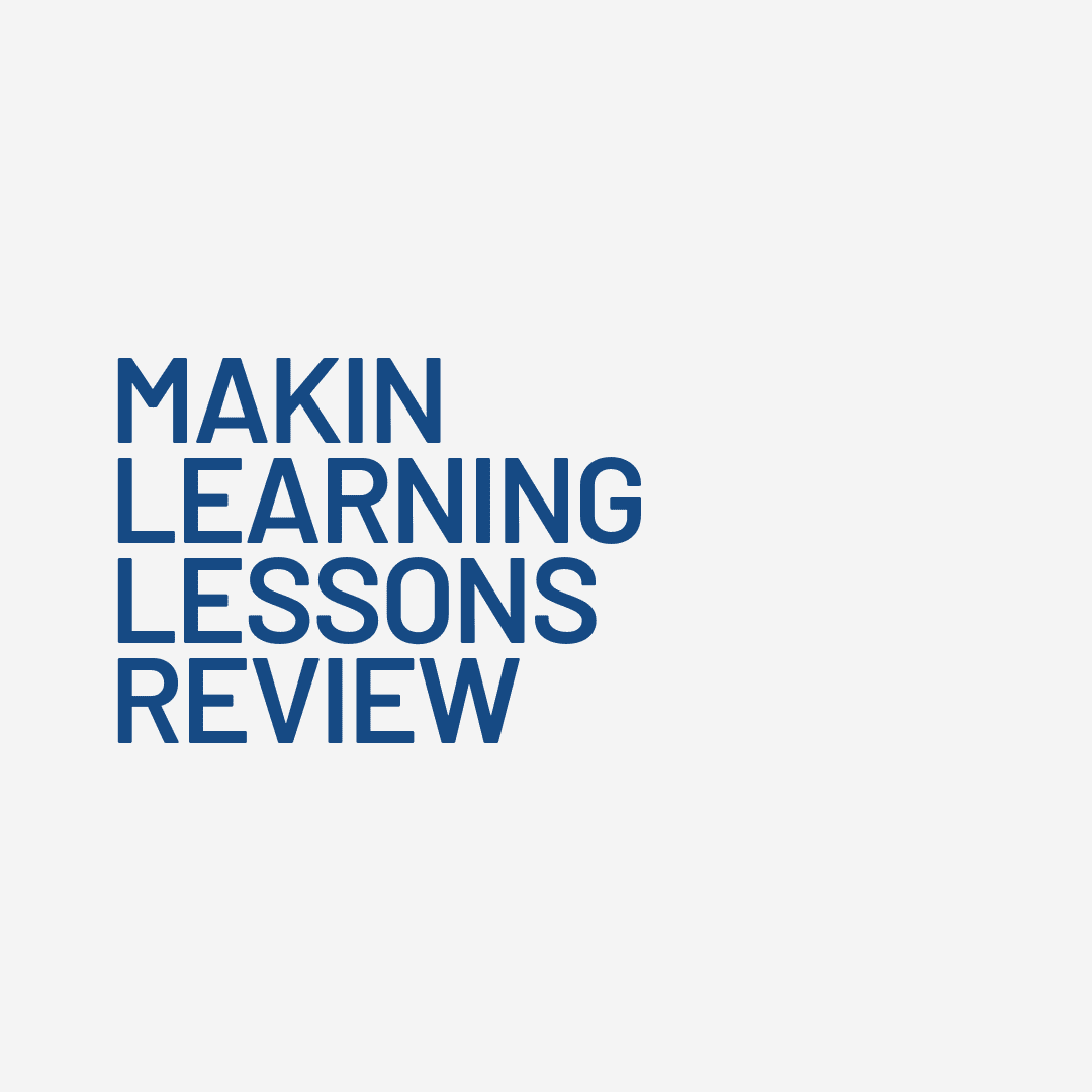 Makin Learning Lessons Review